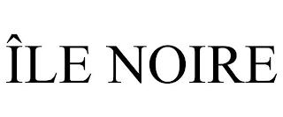 ÎLE NOIRE trademark