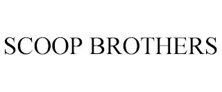 SCOOP BROTHERS trademark