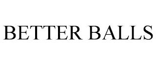 BETTER BALLS trademark