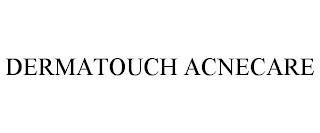 DERMATOUCH ACNECARE trademark