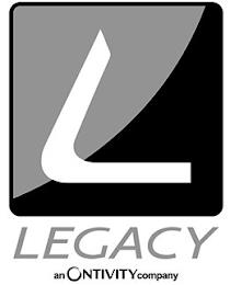 L LEGACY AN ONTIVITY COMPANY trademark