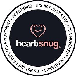 HEARTSNUG · IT'S NOT JUST A BRA, IT'S A MOVEMENT · HEARTSNUG · IT'S NOT JUST A BRA, IT'S A MOVEMENT · trademark