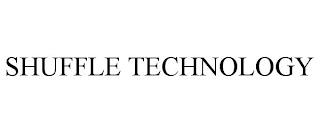 SHUFFLE TECHNOLOGY trademark