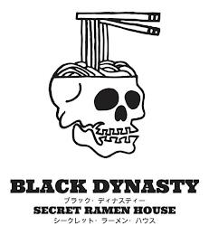 BLACK DYNASTY SECRET RAMEN HOUSE trademark