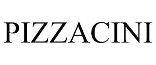 PIZZACINI trademark