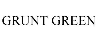 GRUNT GREEN trademark