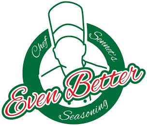 CHEF SENNET'S EVEN BETTER SEASONING trademark