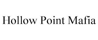 HOLLOW POINT MAFIA trademark