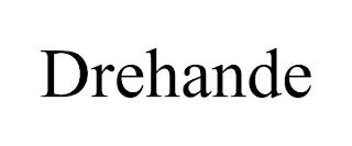 DREHANDE trademark