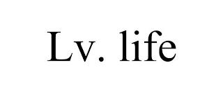 LV. LIFE trademark