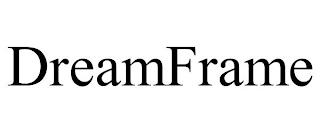 DREAMFRAME trademark