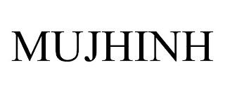 MUJHINH trademark