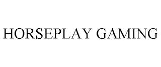 HORSEPLAY GAMING trademark