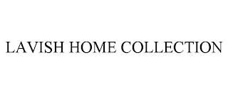 LAVISH HOME COLLECTION trademark