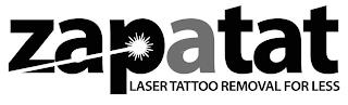 ZAPATAT LASER TATTOO REMOVAL FOR LESS trademark