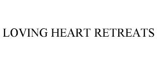 LOVING HEART RETREATS trademark