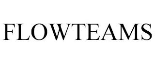 FLOWTEAMS trademark