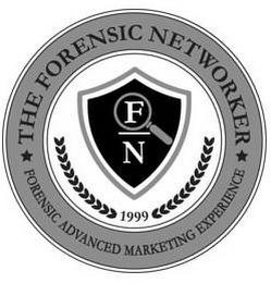 THE FORENSIC NETWORKER F N 1999 FORENSIC ADVANCED MARKETING EXPERIENCE trademark