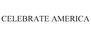 CELEBRATE AMERICA trademark