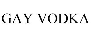 GAY VODKA trademark