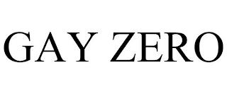 GAY ZERO trademark