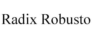 RADIX ROBUSTO trademark