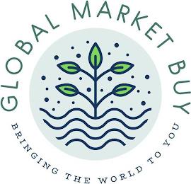 GLOBAL MARKET BUY BRINGING THE WORLD TO YOU trademark