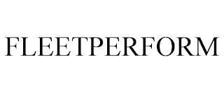 FLEETPERFORM trademark