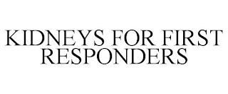 KIDNEYS FOR FIRST RESPONDERS trademark