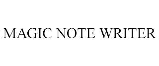 MAGIC NOTE WRITER trademark