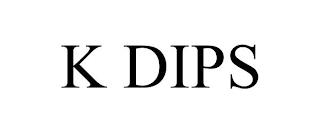 K DIPS trademark