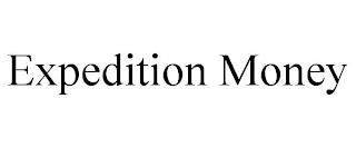 EXPEDITION MONEY trademark