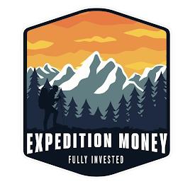 EXPEDITION MONEY FULLY INVESTED trademark