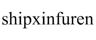 SHIPXINFUREN trademark