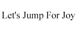 LET'S JUMP FOR JOY trademark