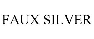 FAUX SILVER trademark