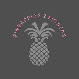 PINEAPPLES 2 PINATAS trademark