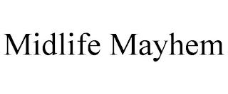 MIDLIFE MAYHEM trademark