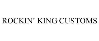 ROCKIN' KING CUSTOMS trademark