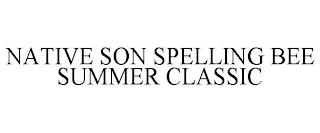 NATIVE SON SPELLING BEE SUMMER CLASSIC trademark