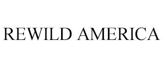 REWILD AMERICA trademark