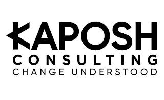 KAPOSH CONSULTING CHANGE UNDERSTOOD trademark