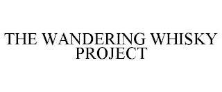 THE WANDERING WHISKY PROJECT trademark