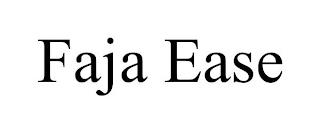 FAJA EASE trademark