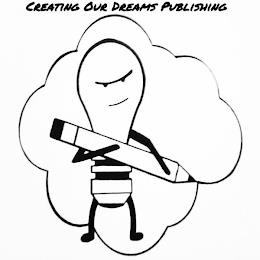 CREATING OUR DREAMS PUBLISHING trademark