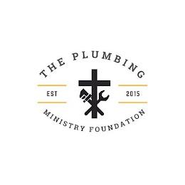 THE PLUMBING MINISTRY FOUNDATION EST 2015 trademark