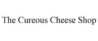 THE CUREOUS CHEESE SHOP trademark