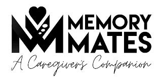 MM MEMORY MATES A CAREGIVER'S COMPANION trademark