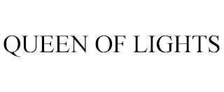 QUEEN OF LIGHTS trademark