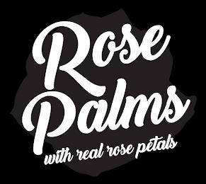 ROSE PALMS WITH REAL ROSE PETALS trademark